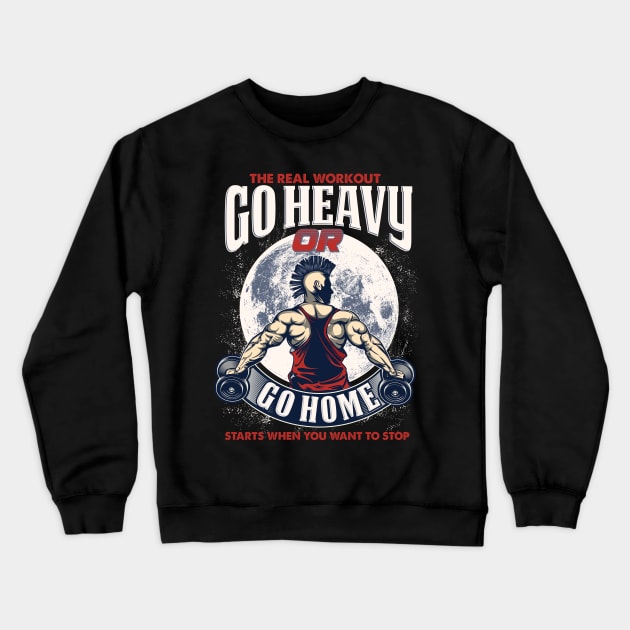 Workout motivational - Go heavy or go home - Dark shirt Crewneck Sweatshirt by Teefold